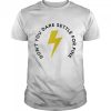 Don’t you dare settle for fine shirt