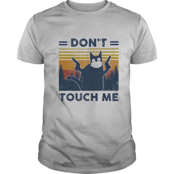 Dont Touch Me Pewpew Cat Vintage shirt