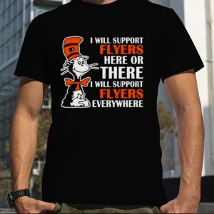 Dr Seuss I Will Support Philadelphia Flyers Here Or There I Will Support Philadelphia Flyers Everywhere 2023 shirt