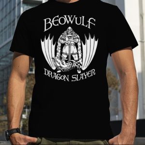 Dragon Slayer Beowulf shirt