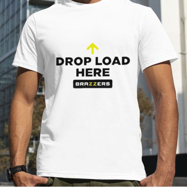 Drop load here brazzers shirt