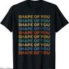 Ed Sheeran T-Shirt Shape Of You T-Shirt Music