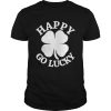 Great Happy Go Lucky St Patricks Day shirt