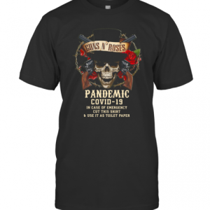 Guns N Roses Pandemic Covid 19 In Case Of Emergency T-Shirt
