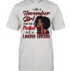 I Am A November Girl I May Not Be Perfect But I’m Limited Edition T-shirt