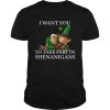 I Want You To Take Part In Shenanigans St Patricks Day shirt