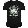 I had the right to remain silent but being Irish I didnt have the ability shirt