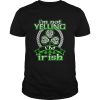 Im Not Yelling Im Irish Shamrock Happy St Patricks Day shirt