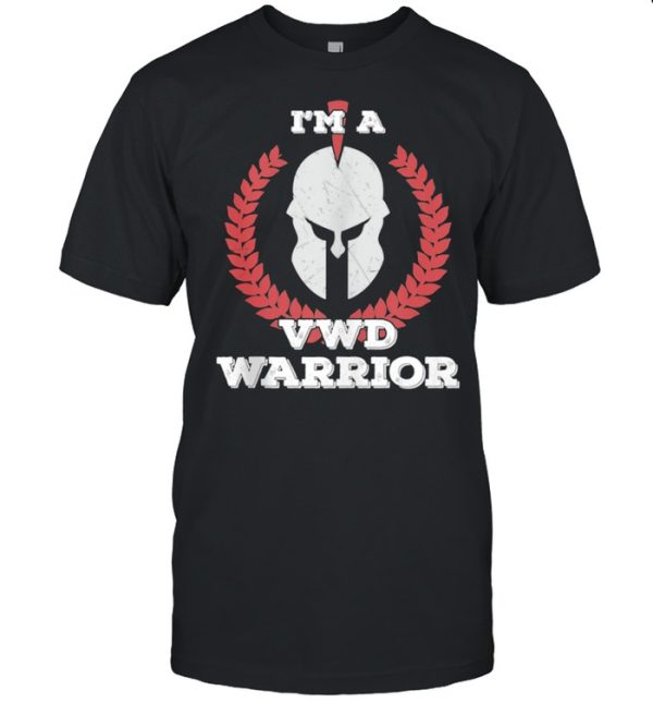 I’m a VWD Warrior Von Willebrand disease Awareness Shirt