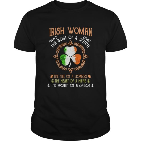 Irish Woman The Soul Of The Witch The Fire Of A Lioness The Heart Of A Hippie shirt