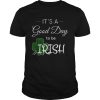 Its a good day to be Irish weis Unisex Jersey shirt