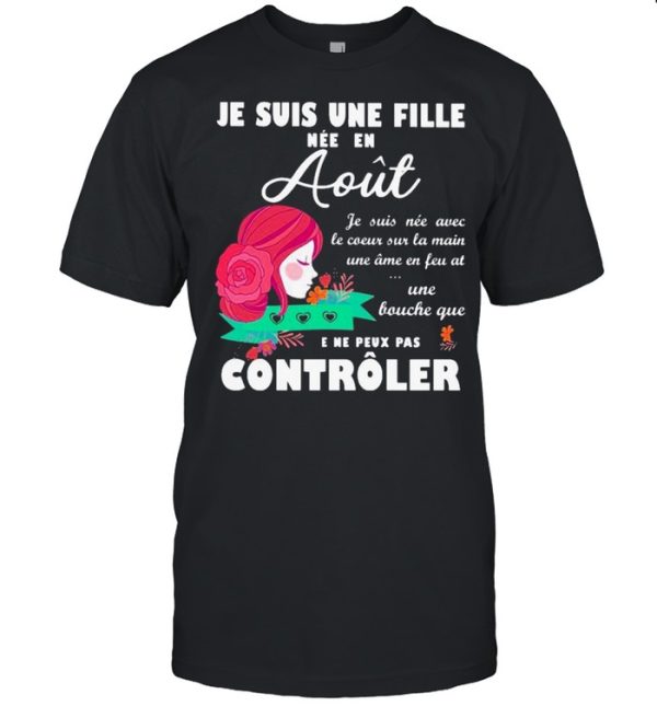 Je suis une fille nee en aout controler shirt