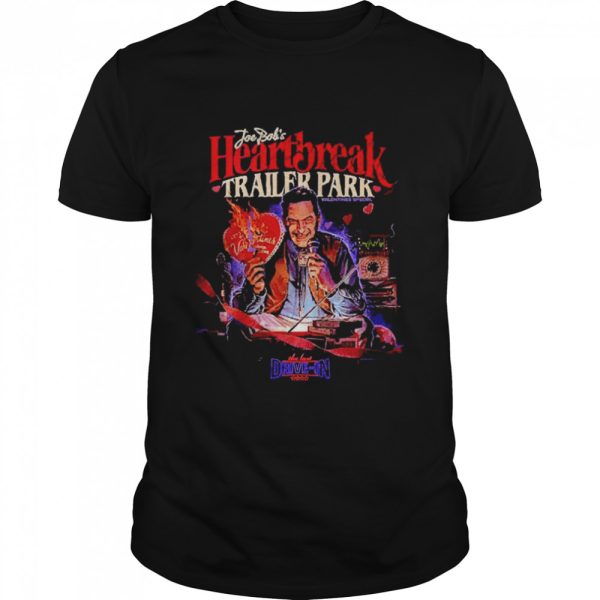 Joe Bob’s Heartbreak Trailer Park Shirt