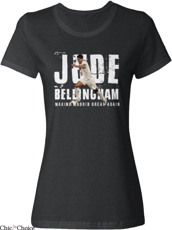 Jude Bellingham T-Shirt Making Madrid Great Again TShirt NFL