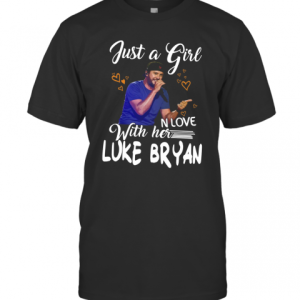 Just A Girl In Love With Her Luke Bryan T-Shirt