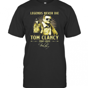 Legends Never Die Tom Clancy 1947 2013 Signature T-Shirt