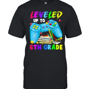 Leveled Up To 6th Grade Back To School Level Unlocked shirt