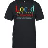 Locd Committed see also dedicated patient shirt