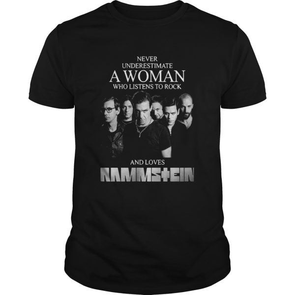 Never Underestimate A Woman Who Listens To Rock And Loves Ramstein shirt