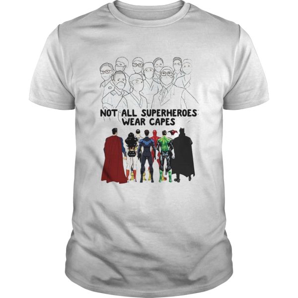 Nurses Not All Superheroes Wear Capes shirt