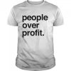 People over profit profit shirt
