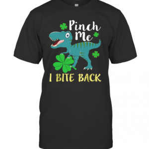 Pinch Me I Bite Back T-Shirt