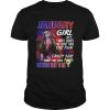 Quinn January Girl with three sides the quiet side the fun and crazy side and the side you never wa shirt