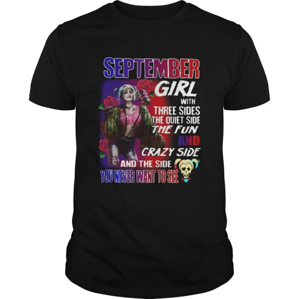 Quinn September Girl with three sides the quiet side the fun and crazy side and the side you never shirt