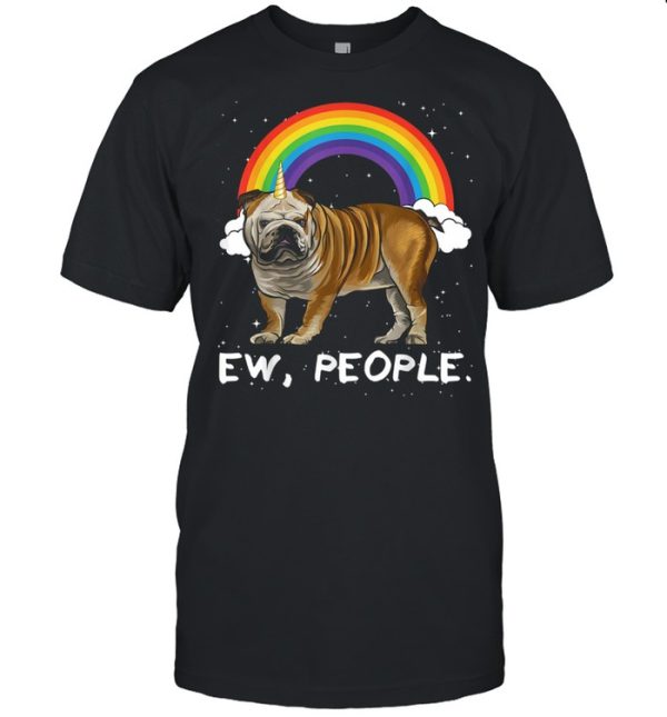 Rainbow Bulldog Ew People Unicorn Dog Shirt