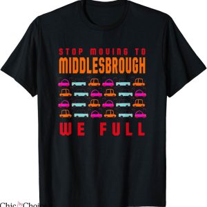Retro Middlesbrough T-Shirt Stop Moving To Middlesbrough