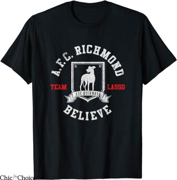 Richmond Afc T-Shirt Ted Lasso AFC Richmond Believe T-Shirt