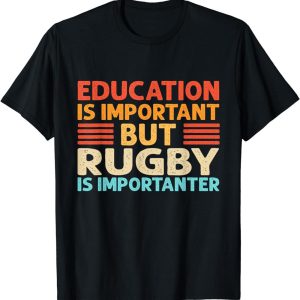 Rugby Tour T-Shirt Education Is Important Football Soccer