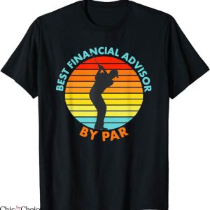 Ryder Cup 2023 T-Shirt Best Financial Advisor By Par Funny