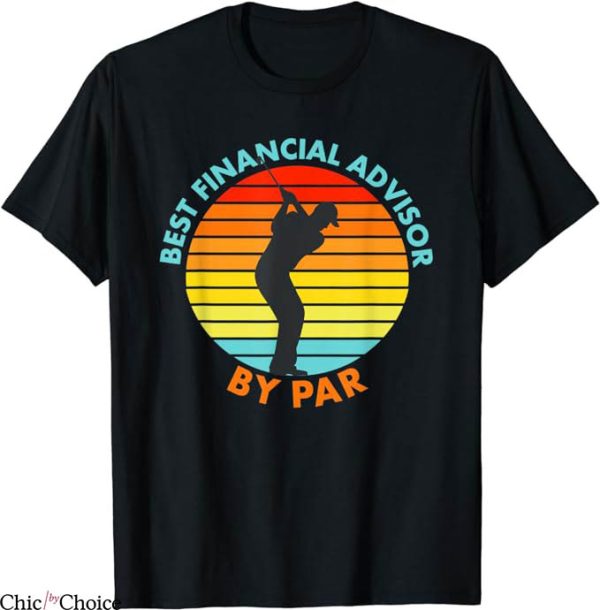 Ryder Cup 2023 T-Shirt Best Financial Advisor By Par Funny