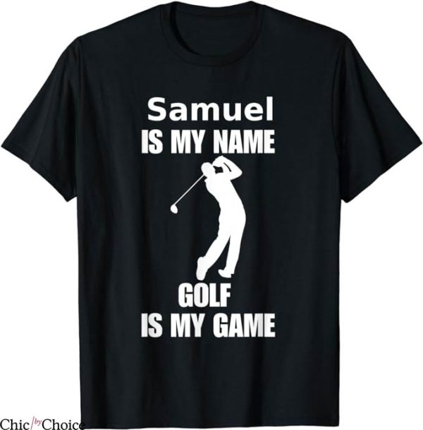 Ryder Cup 2023 T-Shirt Samuel Is My Name Golf Tee MLB