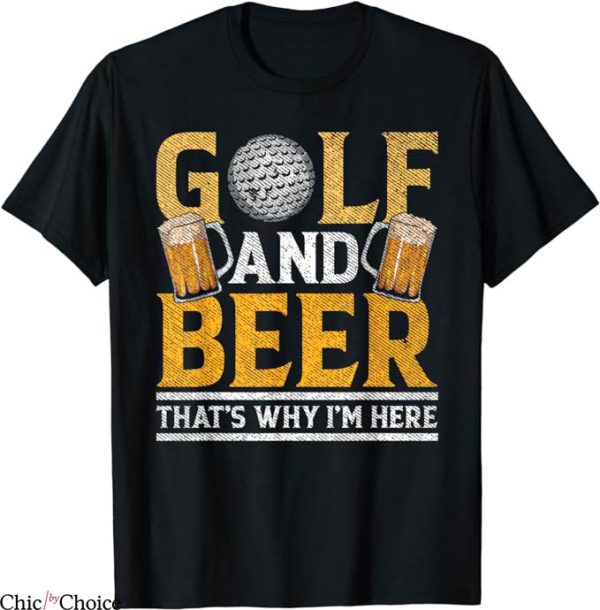 Ryder Cup 2023 T-Shirt That Is Why I Am Here T-Shirt MLB