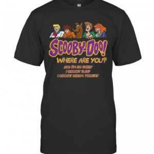 Scooby Doo Where Are You And I’M So Sorry I Cannot Sleep I Cannot Dream Tonight T-Shirt