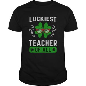 Shamrock luckiest teacher of all shirt