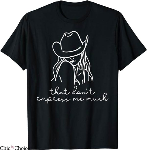 Shania Twain T-Shirt Dont Impress Me Much T-Shirt Trending