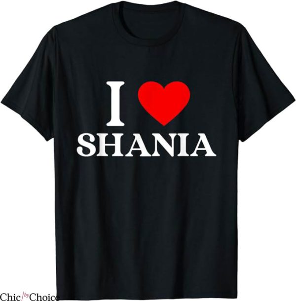 Shania Twain T-Shirt I Love Shania Heart Tee Trending