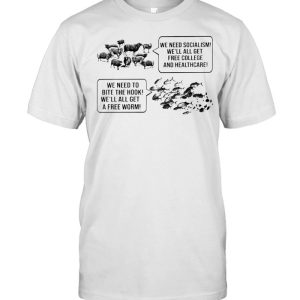 Sheep we need socialism we’ll all get free fish we need to bite the hook shirt