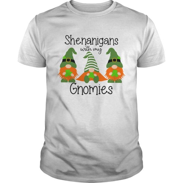 Shenanigans With My Gnomies shirt