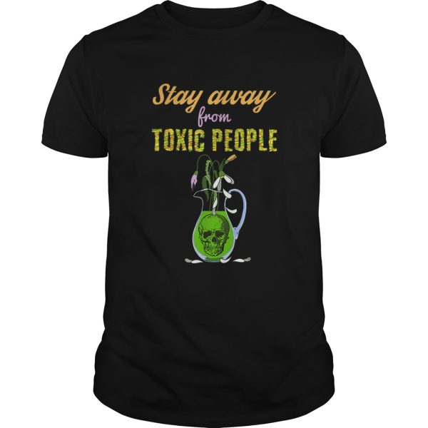 Skull And Flowers Sarcastic Stay Away From Toxic People shirt