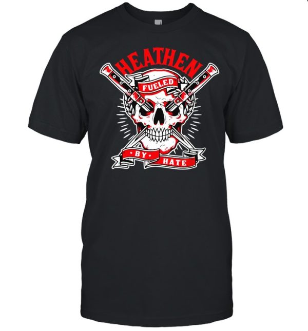 Skull heathen fueled by hate shirt