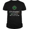St Patricks Day Its Paddy Not Patty Ye Feckin Eejit shirt
