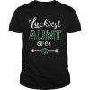 St Patricks Day Luckiest Aunt Ever shirt