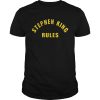 Stephen King Rules shirt