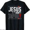 Tap Out T-Shirt Jesus Didnt Tap Out T-Shirt Trending