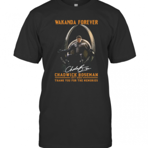 Wakanda Forever Black Panther Chadwick Boseman 1977 2020 Thank You For The Memories Signature Rip King T-Shirt