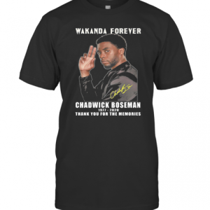 Wakanda Forever Rip Chadwick Boseman 1977 2020 Thank You For The Memories Signature T-Shirt